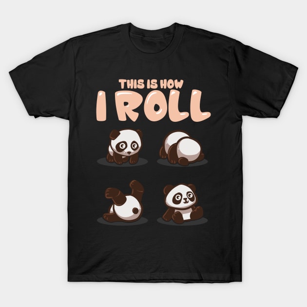 This Is How I Roll Panda Pun Kawaii Little Bear T-Shirt by theperfectpresents